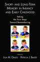 Book cover of: Short- and Long-Term Memory in Infancy and Early Childhood. By: Lisa M. Oakes