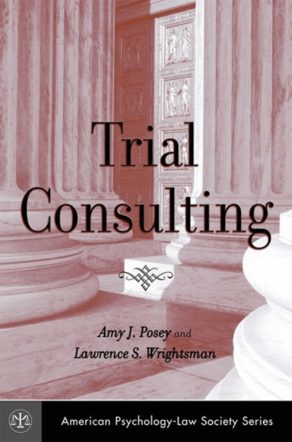 Book cover of: Trial Consulting. By: Amy J. Posey