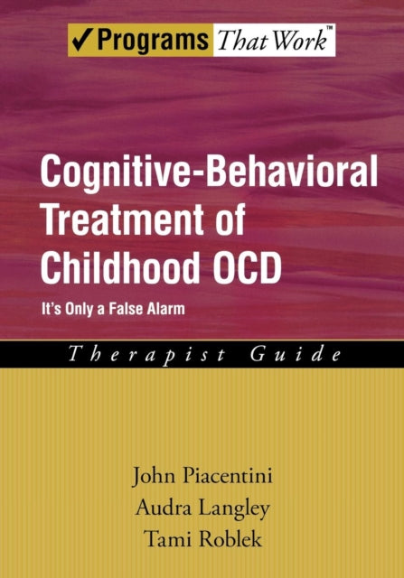 Book cover of: Cognitive-Behavioral Treatment of Childhood OCD. By: John Piacentini