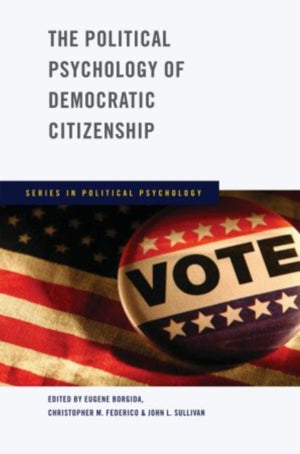 The Political Psychology of Democratic Citizenship