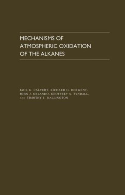 Book cover of: Mechanisms of Atmospheric Oxidation of the Alkanes