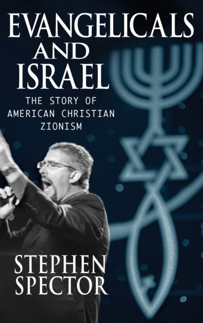 Book cover of: Evangelicals and Israel. By: Stephen Spector