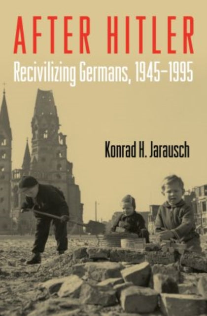Book cover of: After Hitler. By: Konrad Hugo Jarausch