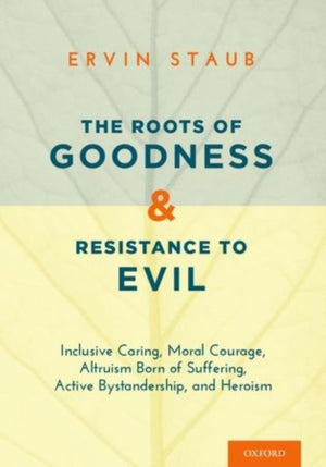 Roots of Goodness and Resistance to Evil