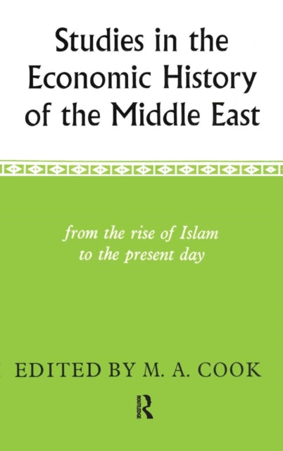Book cover of: Studies in the Economic History of the Middle East. By: M. A. Cook