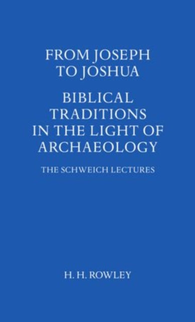 Book cover of: From Joseph to Joshua. By: H. H. Rowley
