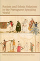 Book cover of: Racism and Ethnic Relations in the Portuguese-Speaking World