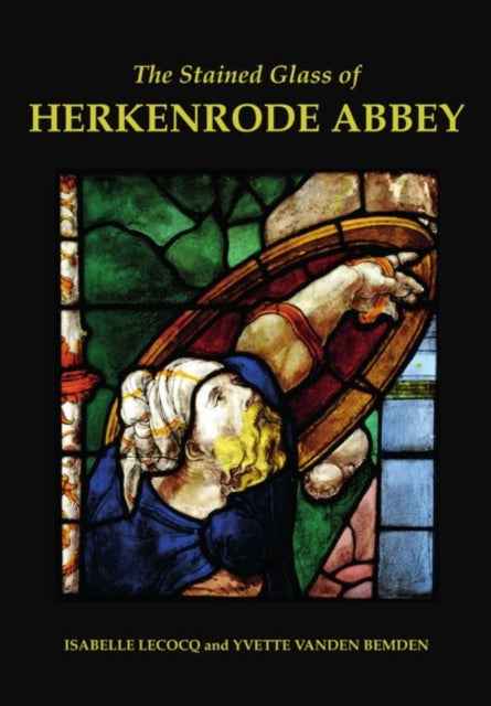 Book cover of: Stained Glass of Herkenrode Abbey. By: Yvette Vanden Bemden