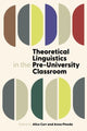 Book cover of: Theoretical Linguistics in the Pre-University Classroom. By: Alice Corr