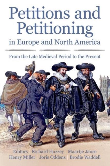 Book cover of: Petitions and Petitioning in Europe and North America from the Late Medieval Period to the Present. By: Richard Huzzey