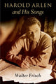 Book cover of: Harold Arlen and His Songs. By: Walter Frisch