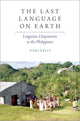 Book cover of: Last Language on Earth. By: Piers Kelly