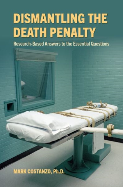 Book cover of: Dismantling the Death Penalty. By: Costanzo