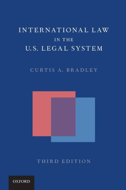 Book cover of: International Law in the US Legal System. By: Curtis A. Bradley