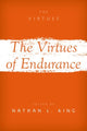 Book cover of: Virtues of Endurance. By: Nathan L. King