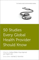 Book cover of: 50 Studies Every Global Health Provider Should Know. By: Andrea Walker