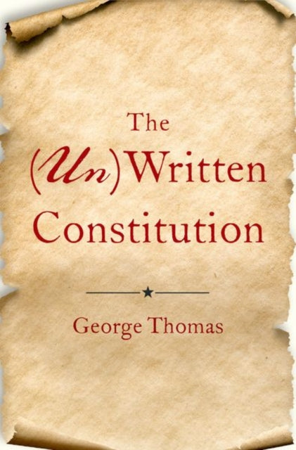 Book cover of: (Un)Written Constitution. By: George Thomas