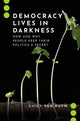 Book cover of: Democracy Lives in Darkness. By: Emily Van Duyn