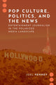 Book cover of: Pop Culture, Politics, and the News. By: Joel Penney