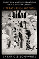 Book cover of: Silent Film and the Formations of U.S. Literary Culture. By: Sarah Gleeson-White