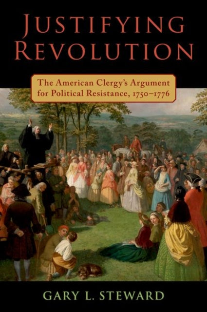 Book cover of: Justifying Revolution. By: Gary L. Steward