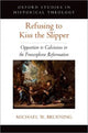 Book cover of: Refusing to Kiss the Slipper. By: Michael W. Bruening
