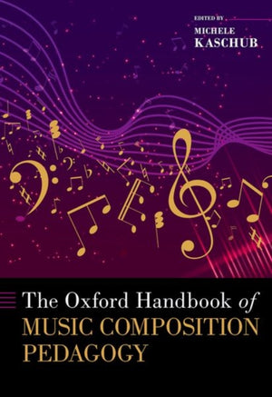 Oxford Handbook of Music Composition Pedagogy