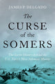 Book cover of: Curse of the Somers. By: James P. Delgado