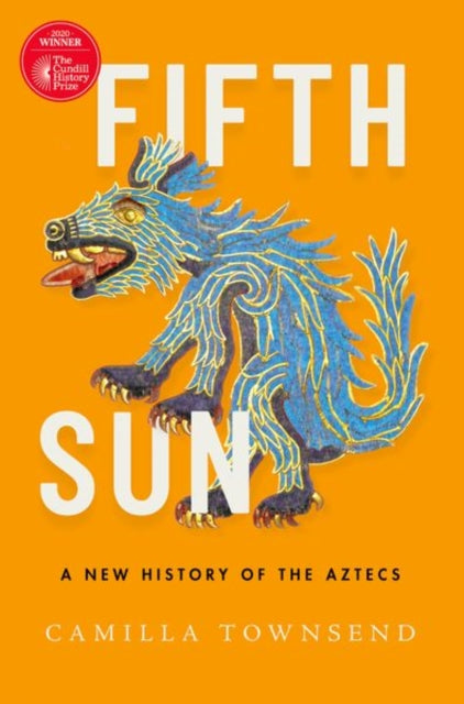 Fifth Sun, A New History of the Aztecs 9780197577660 Camilla Townsend
