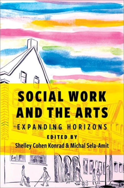 Book cover of: Social Work and the Arts. By: Sela Amit