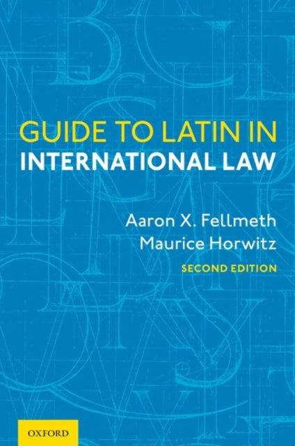 Book cover of: Guide to Latin in International Law. By: Aaron X. Fellmeth