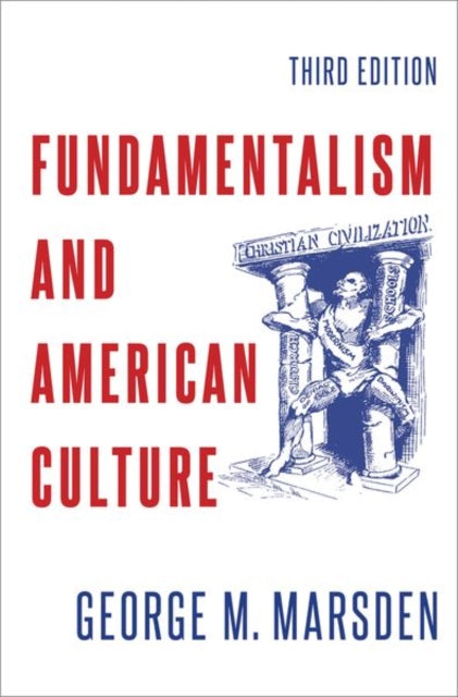Book cover of: Fundamentalism and American Culture. By: George M. Marsden