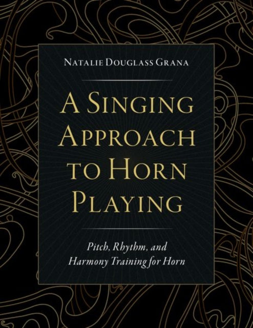 Book cover of: Singing Approach to Horn Playing. By: Natalie Douglass Grana
