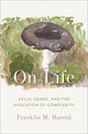 Book cover of: On Life. By: Franklin M. Harold