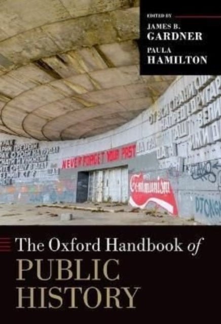 Book cover of: Oxford Handbook of Public History. By: Paula Hamilton