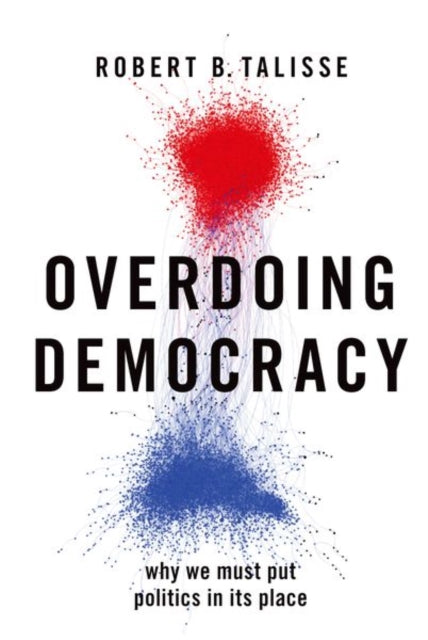 Book cover of: Overdoing Democracy. By: Robert B. Talisse