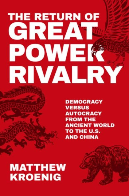 Book cover of: Return of Great Power Rivalry. By: Matthew Kroenig