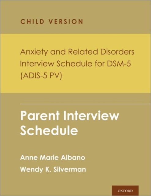 Book cover of: Anxiety and Related Disorders Interview Schedule for DSM-5, Child and Parent Version