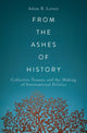 Book cover of: From the Ashes of History. By: Adam B. Lerner
