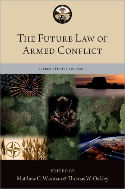 Book cover of: Future Law of Armed Conflict. By: Matthew C. Waxman