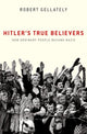 Book cover of: Hitler's True Believers. By: Robert Gellately