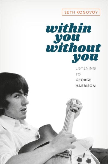 Book cover of: Within You Without You. By: Seth Rogovoy