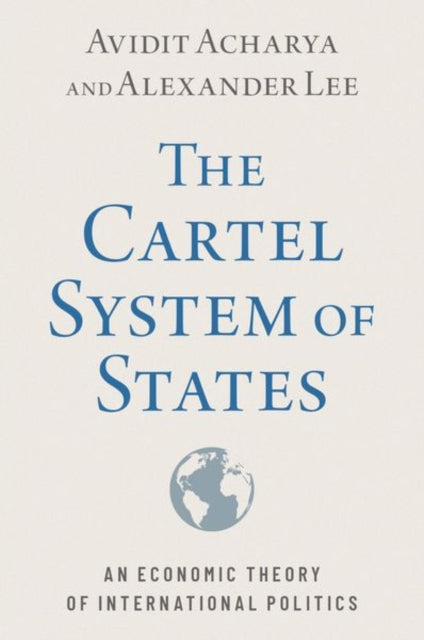 Book cover of: Cartel System of States. By: Avidit Acharya