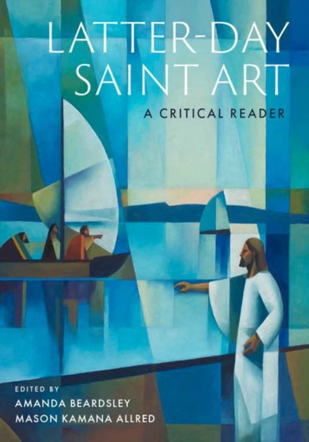 Book cover of: Latter-day Saint Art. By: Amanda Beardsley