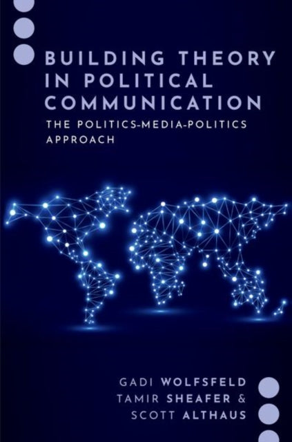 Book cover of: Building Theory in Political Communication. By: Gadi Wolfsfeld
