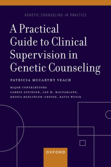 Book cover of: Practical Guide to Clinical Supervision in Genetic Counseling. By: Patricia McCarthy Veach