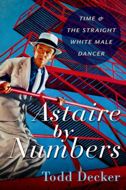 Book cover of: Astaire by Numbers. By: Todd Decker