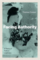 Book cover of: Facing Authority. By: Thomas Fossen