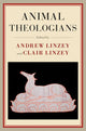Book cover of: Animal Theologians. By: Andrew Linzey