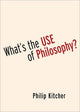 Book cover of: What's the Use of Philosophy?. By: Philip Kitcher